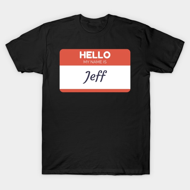 Funny name shirts my name is Jeff T-Shirt by giftideas